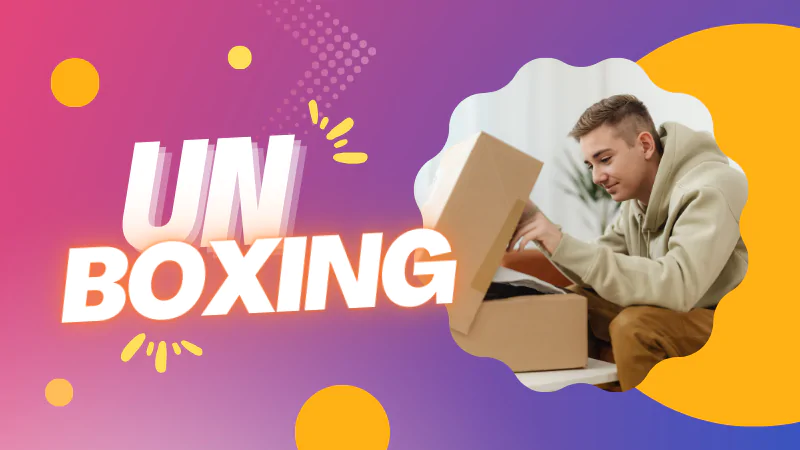 unboxing experience